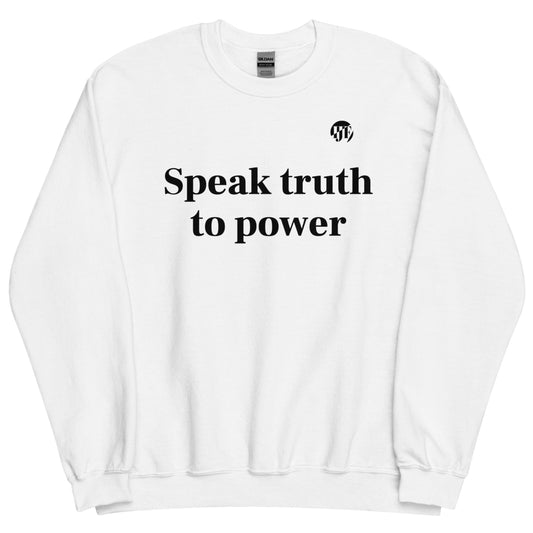 “Speak Truth to Power” White Sweatshirt