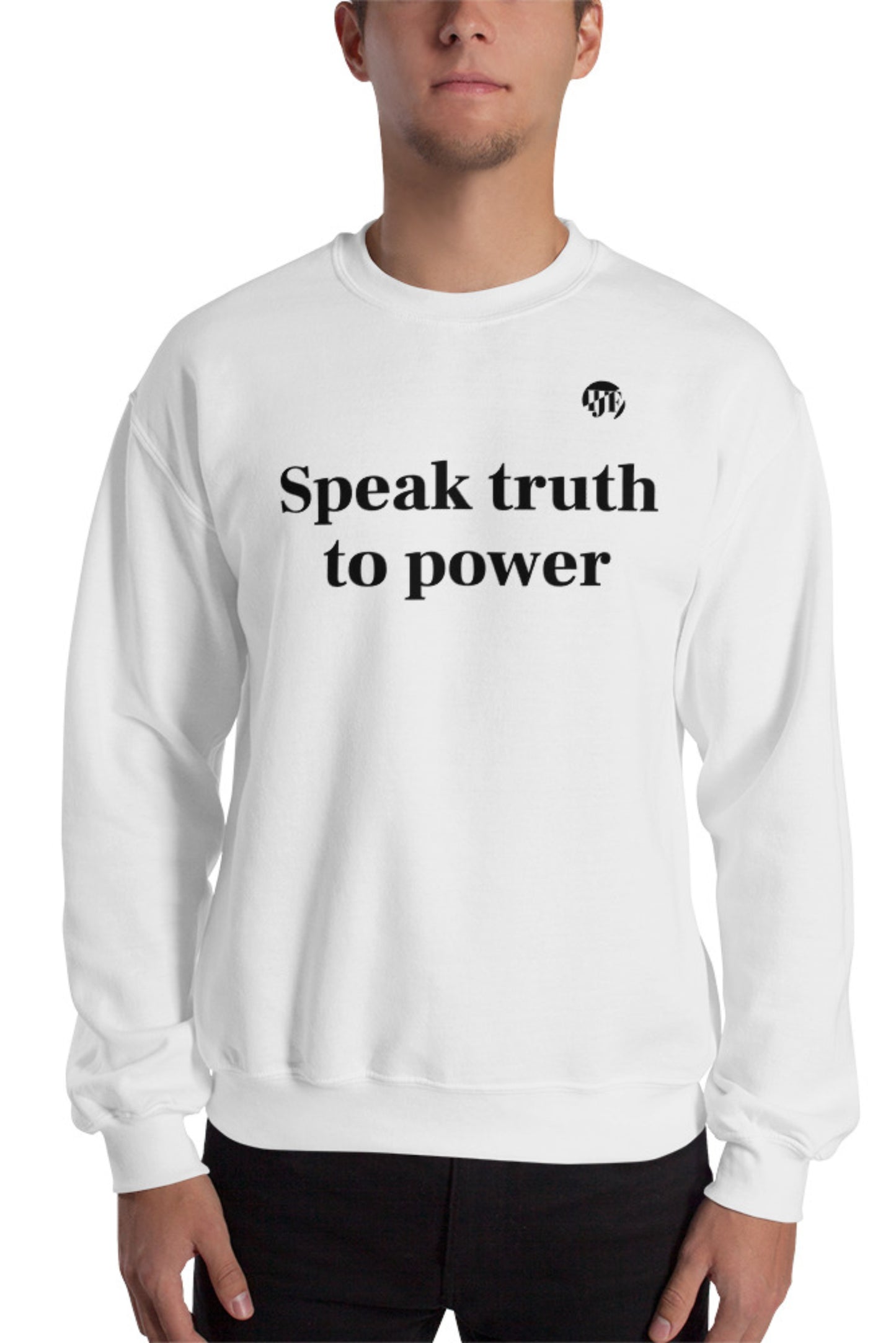 “Speak Truth to Power” White Sweatshirt