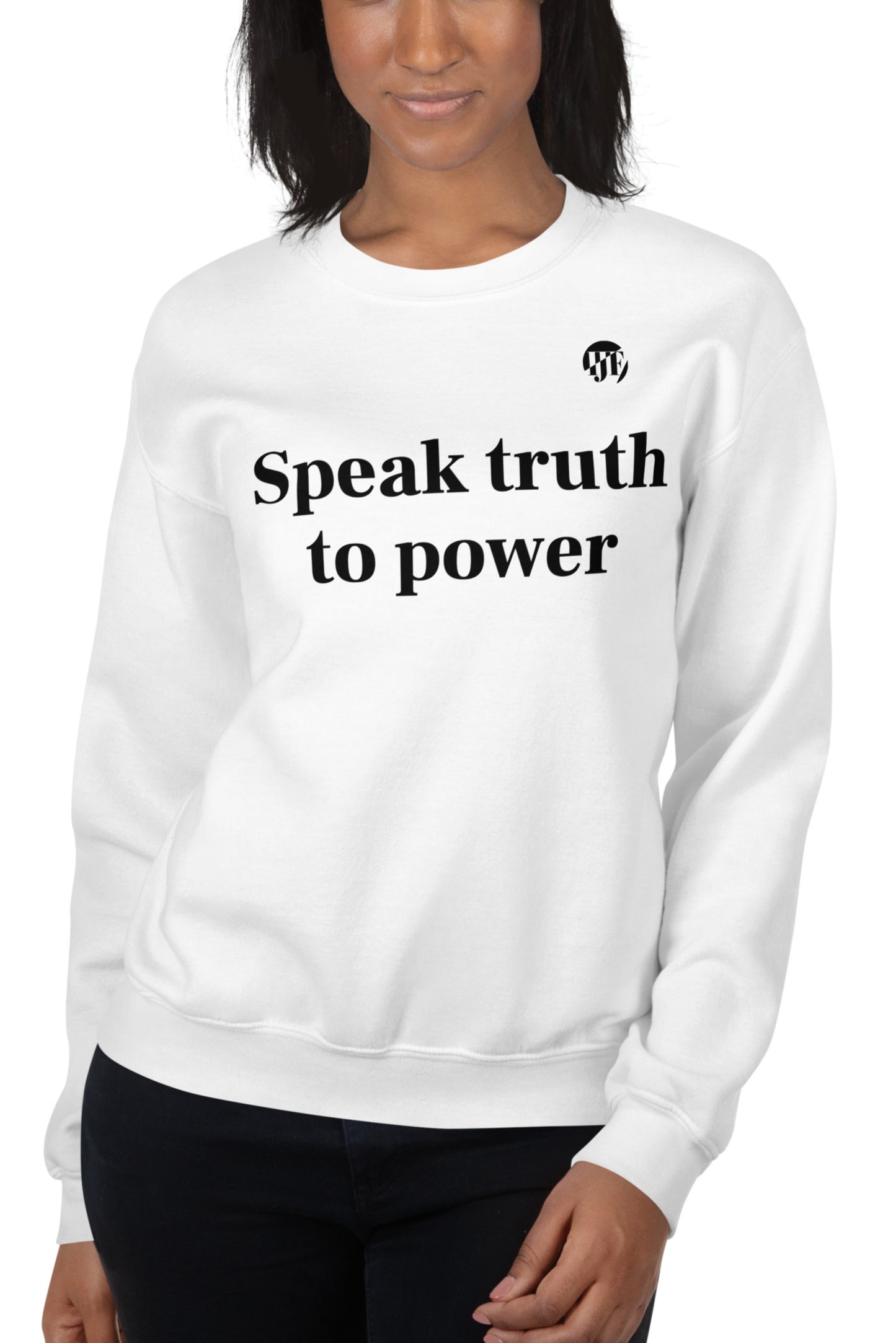 “Speak Truth to Power” White Sweatshirt